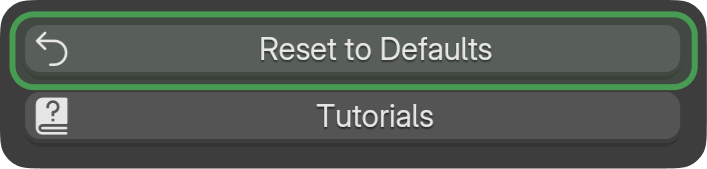 Reset to Defaults and Tutorials